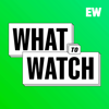 What To Watch - Entertainment Weekly