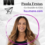 Find Mentors That Treat You Like Family (w/ Paula Festas - Co-Founder & CEO, Huumans)