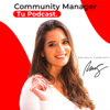 Community Manager, tu podcast. - Marianela Sandovares