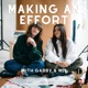 The Making An Effort Podcast with Gabby and Mel