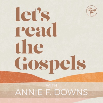 Let's Read the Gospels with Annie F. Downs:That Sounds Fun Network