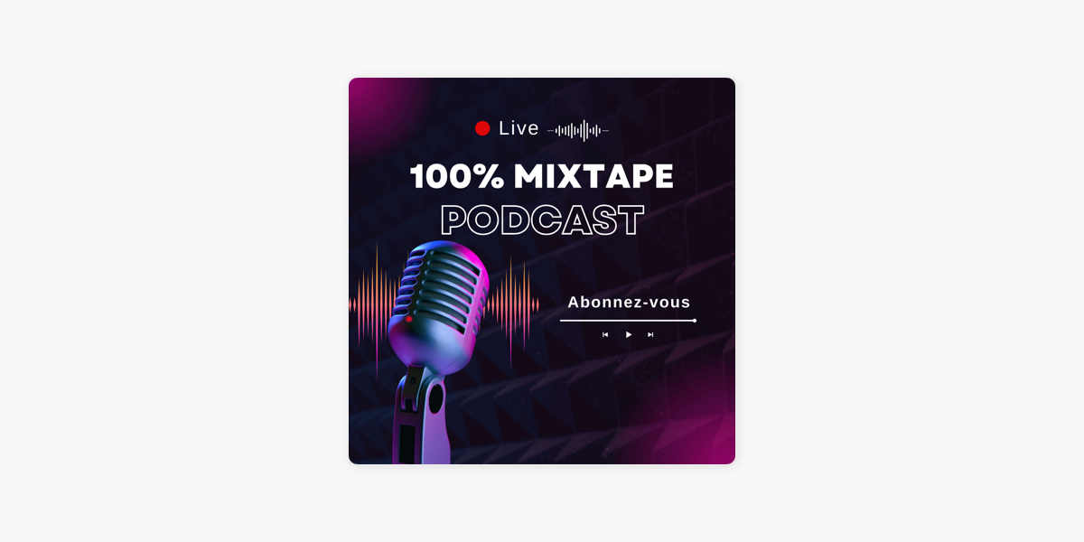 100% Mixtape Podcast sur Apple Podcasts