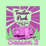 Season 2 Trailer for Trailer Park: The Podcast Trailer Podcast