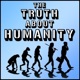 The Truth About Humanity