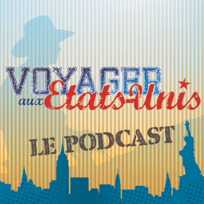 Voyager-aux-Etats-Unis.com Le Podcast