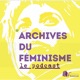 Archives du féminisme : le podcast