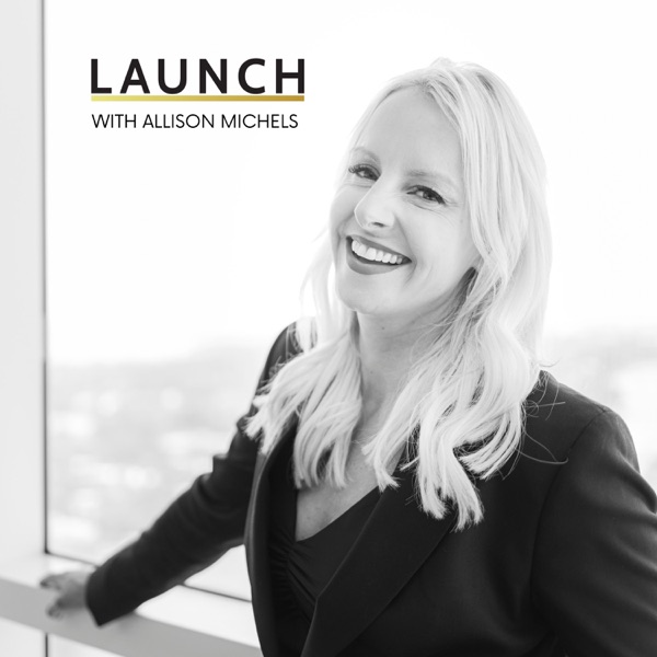 LAUNCH Podcast with Allison Liddle