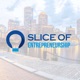 Slice of Entrepreneurship