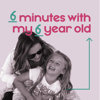 6 minutes with my 6 year old - Hubbard Radio