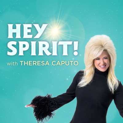 Hey Spirit! with Theresa Caputo:Theresa Caputo