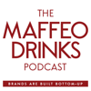 The MAFFEO DRINKS Podcast - Chris Maffeo