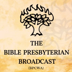 The Bible Presbyterian Broadcast (BPCWA)