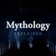 Mythology Explained