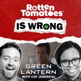 We're Wrong About... Green Lantern (2011) with Coy Jandreau