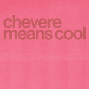 Chevere Means Cool