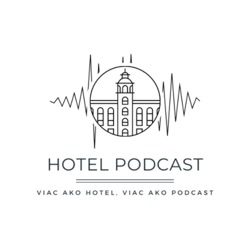 HOTEL podcast - Z kuchyne až na stôl