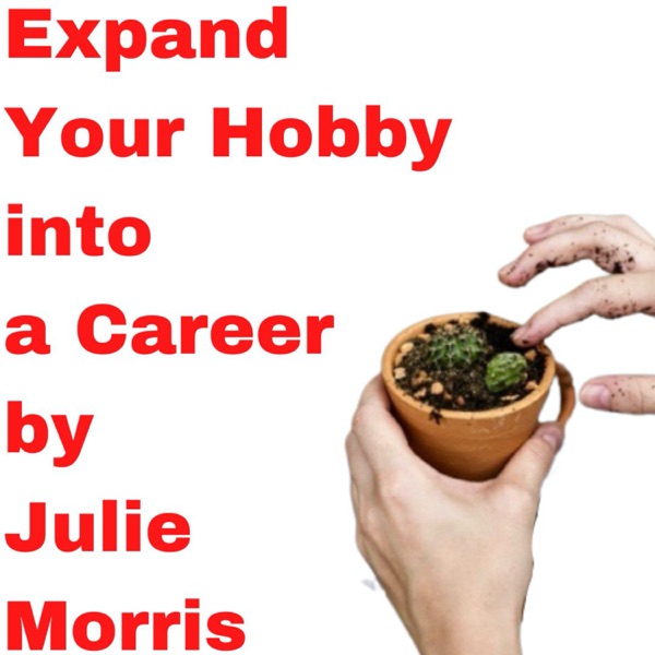 Expand Your Hobby into a Career by Julie Morris photo