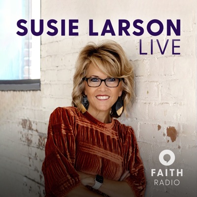 Susie Larson Live:Susie Larson - Faith Radio