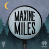 Maxine Miles: Volume I - iHeartPodcasts