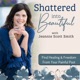 Shattered into Beautiful: Heal From A Painful Past, Grief, Loss, And Depression. Find Freedom, Hope, Mental Health, And Purpose Through Jesus.