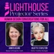 Lighthouse Projector Series with Annita Keane and Juliette Stapleton