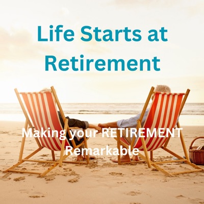 Life Starts at Retirement