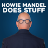 Howie Mandel Does Stuff Podcast - Howie Mandel Does Stuff Podcast