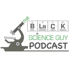 The Black Science Guy Podcast