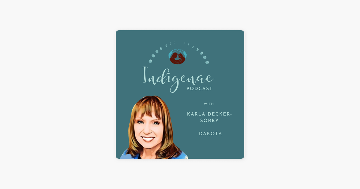 ‎Indigenae Podcast: Trust the process: Becoming an Elder with Karla ...