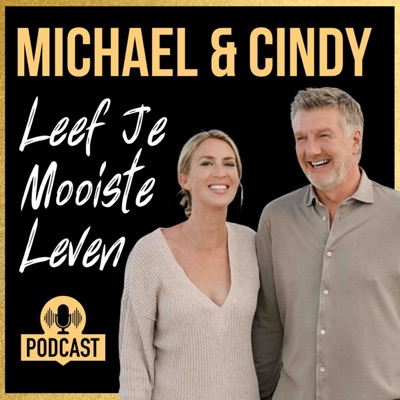 Leef Je Mooiste Leven Podcast:Michael & Cindy Pilarczyk