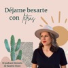 Déjame besarte con letras. El podcast literario de Beatriz Fiore