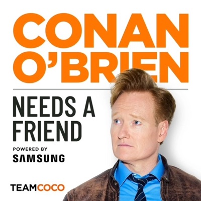 Conan O’Brien Needs A Friend:Team Coco & Earwolf