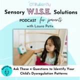 Ask These 4 Questions to Identify Your Child's Dysregulation Patterns