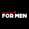 Un podcast for men - Amilcar Del Villar