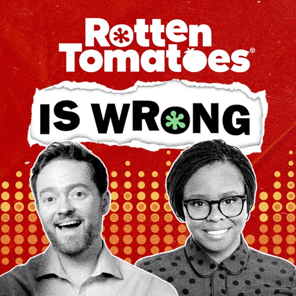 Rotten Tomatoes Is Wrong (A Podcast from Rotten Tomatoes) image