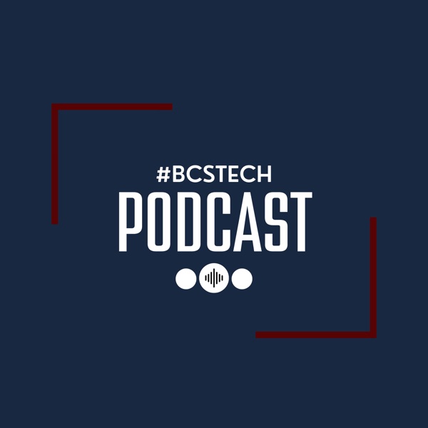 #BCSTech Podcast