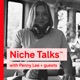 Niche Talks™ - #16 Penny Lee and Manpreet Dhesi