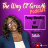 The Way of Growth Podcast - Julliette Newchurch