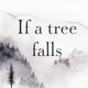 If a tree falls