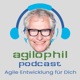 agilophil Podcast - agile Entwicklung für Dich