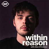 Within Reason - Alex J O'Connor