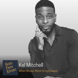 Kel Mitchell - When Moses Went To Hollywood Ep. 78