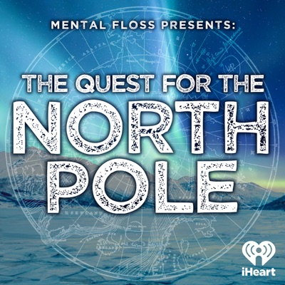 Mental Floss Presents: The Quest for the North Pole Mental Floss Presents: The Quest for the North Pole