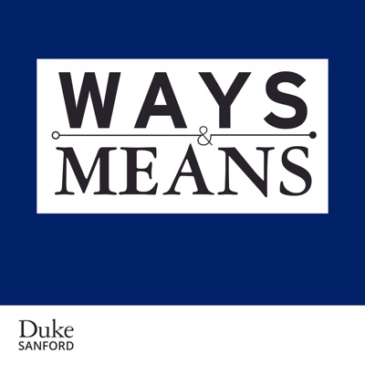 Ways & Means:Sanford School of Public Policy, Duke University