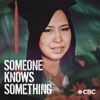 Someone Knows Something - CBC