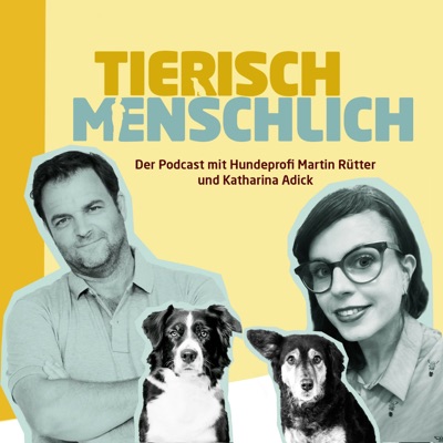 Tierisch menschlich - Der Podcast mit Hundeprofi Martin Rütter und Katharina Adick:RTL+ / Martin Rütter, Katharina Adick / Audio Alliance