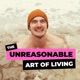 The Unreasonable Art of Living