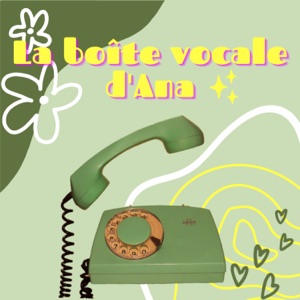 La boîte vocale d’Ana