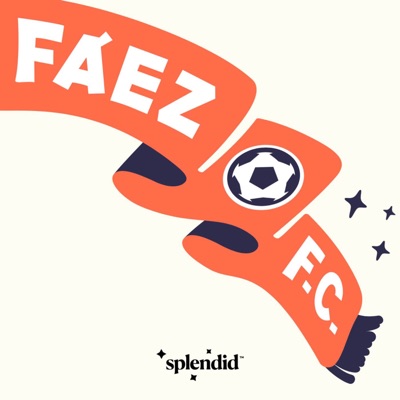 Fáez FC: Podcast diario de fútbol