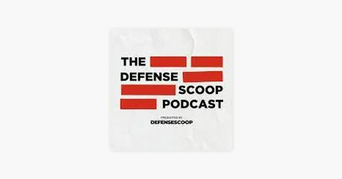 ‎The DefenseScoop Podcast: Reimagining How Data And AI Can Supercharge ...